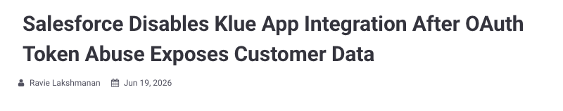 The Hacker News report on Salesforce disabling the Klue integration after OAuth token abuse.