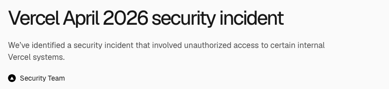 Vercel’s own security bulletin acknowledging unauthorized access to internal systems.