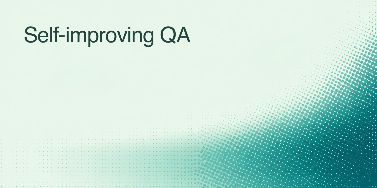 Self-improving QA