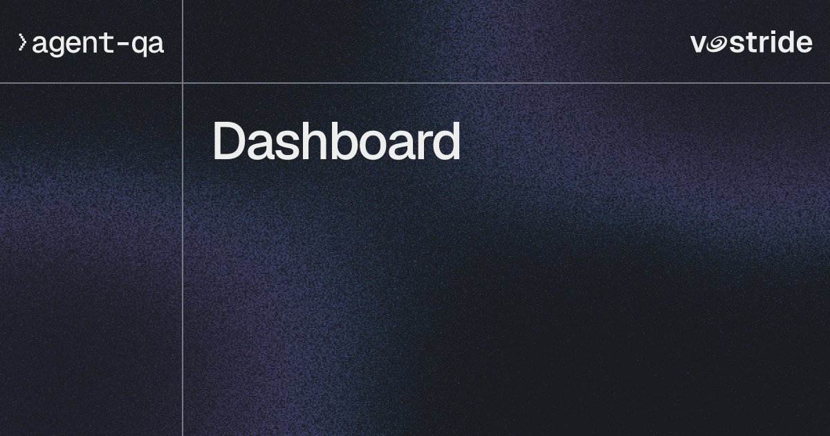 Dashboard | agent-qa Docs